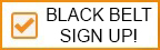 BLACK BELT ONLY SIGN UP
